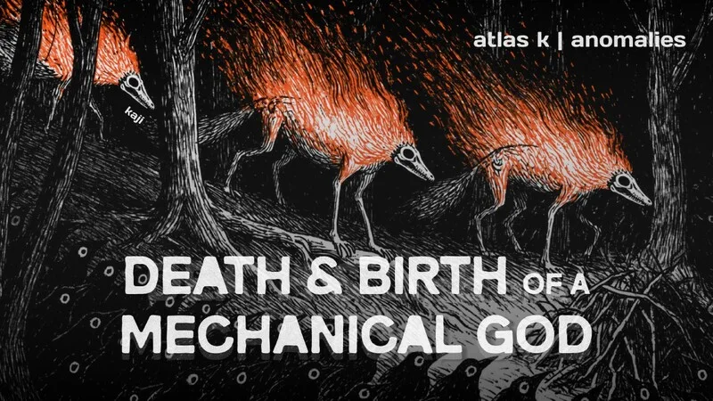 Death & Birth of a Mechanical God